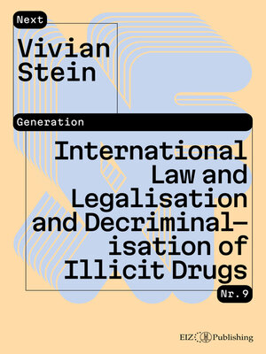 cover image of International Law and Legalisation and Decriminalisation of Illicit Drugs
